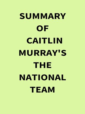 cover image of Summary of Caitlin Murray's the National Team